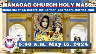 CATHOLIC MASS OUR LADY OF MANAOAG CHURCH LIVE MASS TODAY May 15, 2024 5:40a.m. Holy Rosary