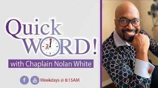Get Off To Work With A Quickword With Chaplain Nolan White