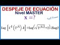 Despejar una ecuación con Radicales, Logaritmos y Potencias | Nivel Master 1 ejercicio