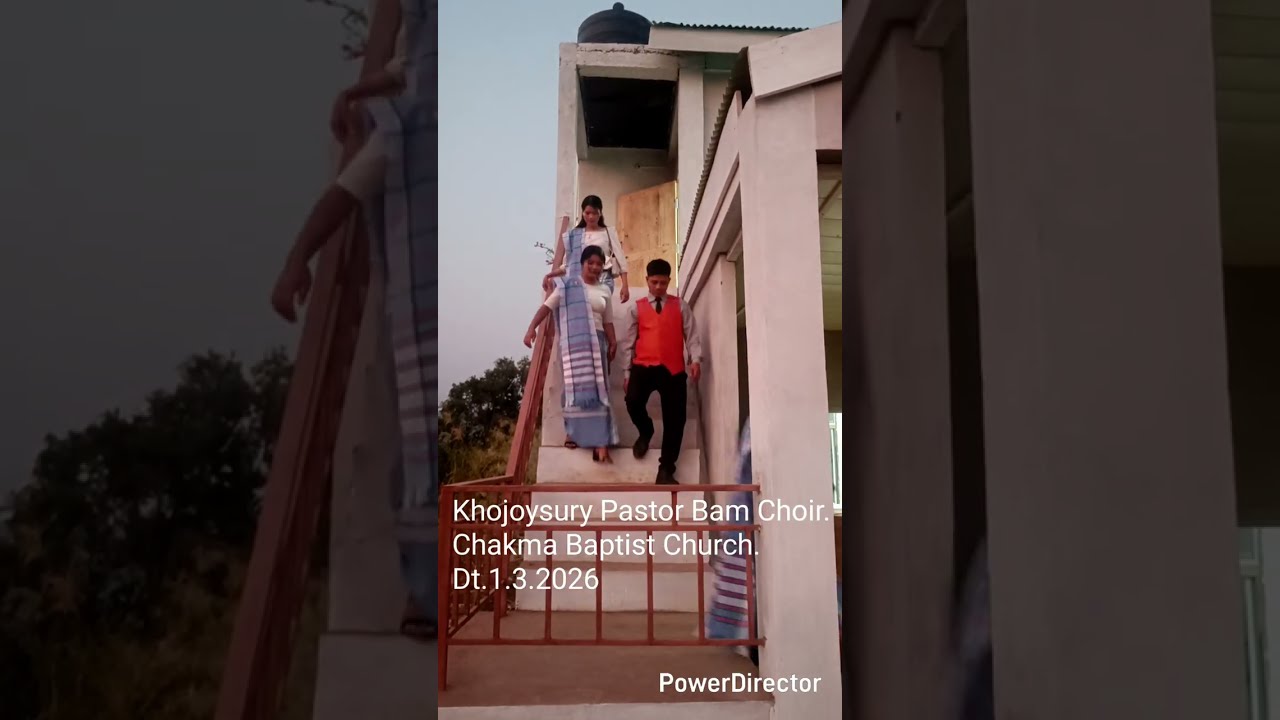 Khojoysury Bam Choir.Chakma Baptist Church Assembly 13 Pholla Kawrpuichhuah. Dt.1.3.2026 Sunday