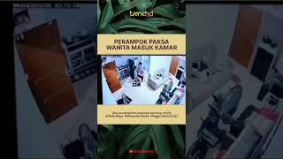 PERAMPOK PAKSA WANITA MASUK KAMAR