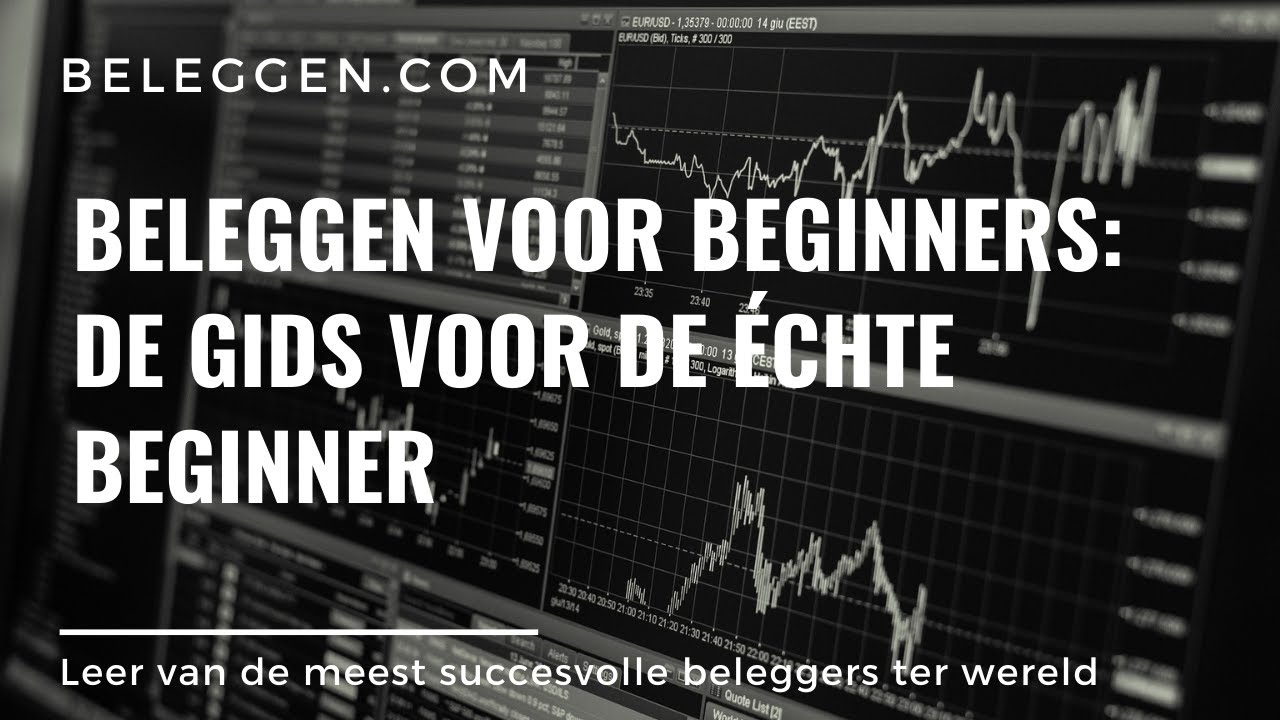 Beleggen voor beginners de gids voor de echte beginner - YouTube