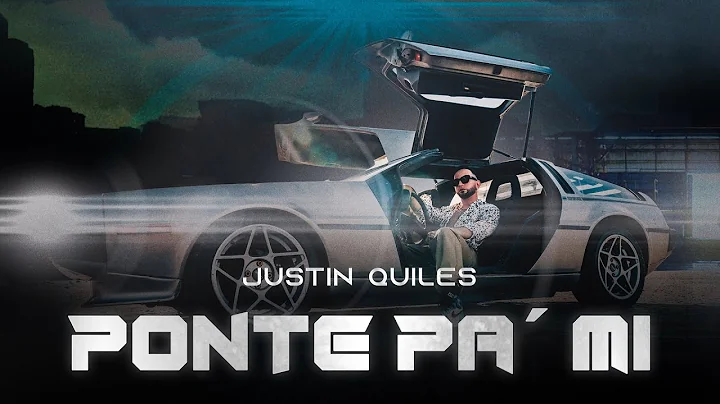 Justin Quiles - Ponte Pa' Mi (Official Music Video)