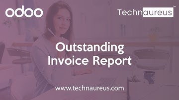 Outstanding Invoice Report In Odoo | Odoo Reports