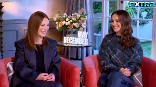 Natalie Portman & Julianne Moore React To May December Oscar Buzz Exclusive
