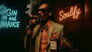 Snoop Dogg  Gin And Juice 1960 Soul Cover  Laid Back  Chill Groove  Soulify