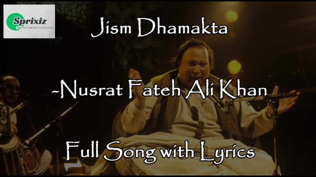 Jism Dhamakta  - Nusrat Fateh Ali Khan | Full Song with Lyrics | Sprixiz Music Entertainment 