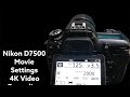 Nikon d7500  movie settings  nikon dslr camera  4k file format