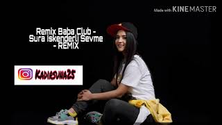 Remix Baba Club - Sura İskenderli - Sevme - Remix Resimi