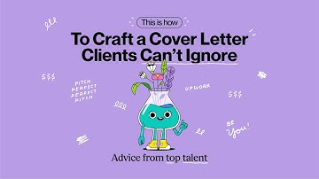 How to Craft a Cover Letter Clients Can’t Ignore - Advice from top talent | Upwork