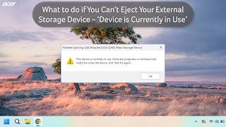 What to do if You Can't Eject Your External Storage Device - 'Device is Currently in Use'