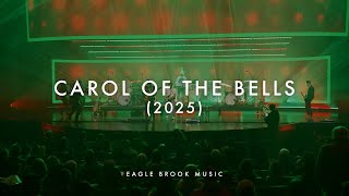 Carol Of The Bells (Live 2025 - Weekend Service) // Eagle Brook Music Eagle Brook Christmas Services
