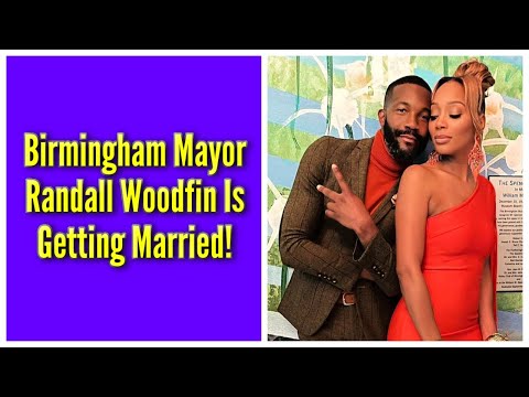 Birmingham Mayor Randall Woodfin Is Getting Married!