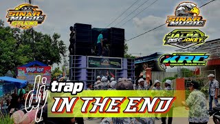 DJ Trap IN THE END Andalan Cek Sound - Bass Panjang Glerr Spesialis Radiator - Yang Kalian Cari - Cari