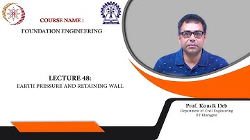 Lecture 48 : Earth Pressure and Retaining Wall