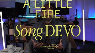 A Little Fire (Burn Brighter) Song Devo | Week 8