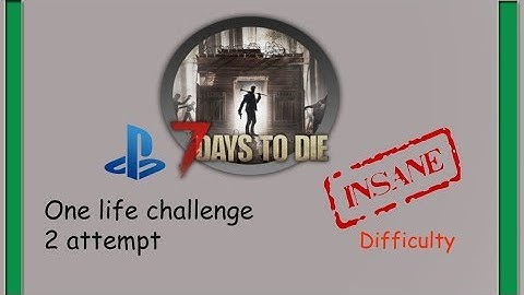 7 days to die Ps4 Insane difficulty gameplay