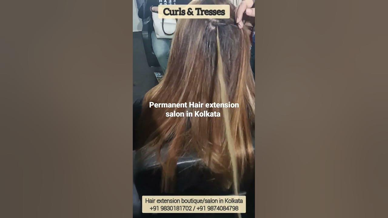 permanent hair extensions in Kolkata. hair extensions price in Kolkata. hair  extension salon - YouTube