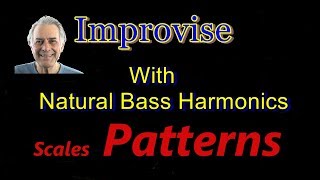 Improvise Bass Harmonics with Scales and Patterns