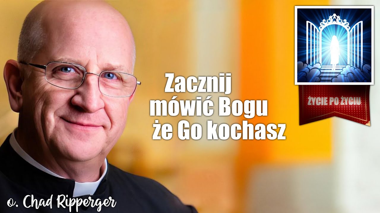 Egzorcysta O. Ripperger, Sukces w Modlitwie i Świętość ✽ Życie po Życiu ✽ LEKTOR PL