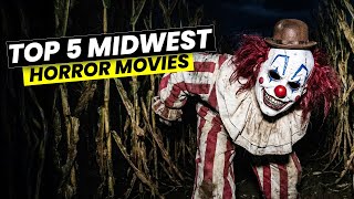 5 Creepy Midwest Horror Movies You Need to Watch