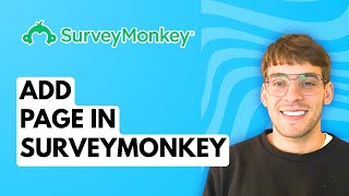 How to Add Page in Surveymonkey [2026 Full Guide]