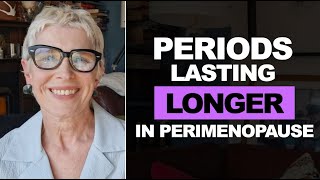 Perimenopause periods: Why they can last longer