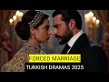 [English Dubbed] Top 8 Forced Marriage Turkish Drama Series 2025