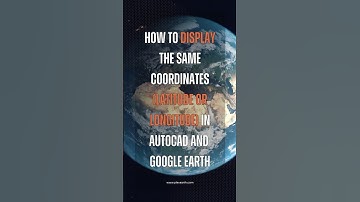 Display the Same Latitude/Longitude in AutoCAD and Google Earth #plexearth #coordinates #shorts