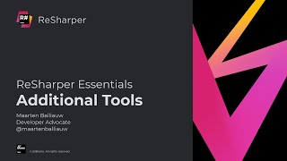 Additional Tools - ReSharper Essentials