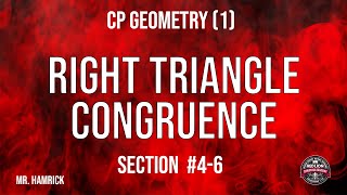 CP Geometry (1) Section 4-6 "Right Triangle Congruence"