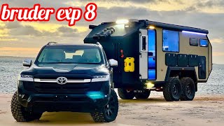 Bruder EXP-8: The Ultimate Off-Grid Adventure Machine|Living in Luxury Off-Road:car and bike Lover