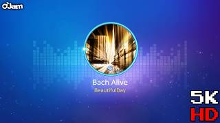 [O2Jam : The Beginning] Bach Alive [5K HD17]