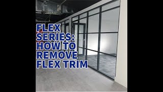 Flex Series: How to Remove Flex Trim