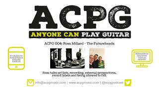 ACPG 004 Ross Millard Part 2   The Futureheads