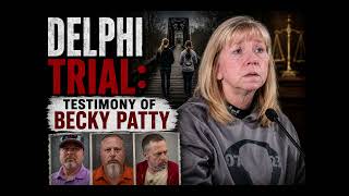 Delphi Trial - Testimony of Becky Patty