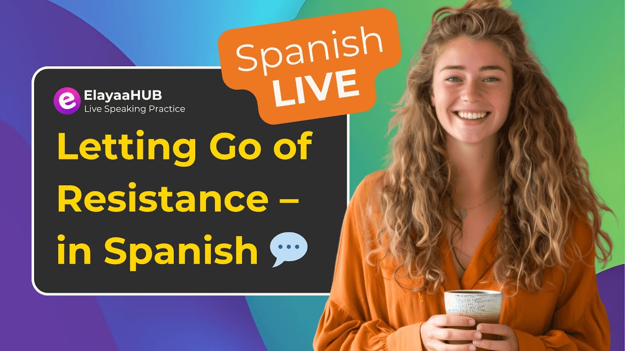 LIVE: Let Go of Resistance in Spanish 🌊 | The Art of Surrender in Language & Life