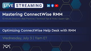 Mastering RMM | Optimizing ConnectWise Help Desk with RMM