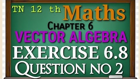 Class 12 maths - Chapter 6 - Applications of vector algebra - Exercise 6.8- Q no 2