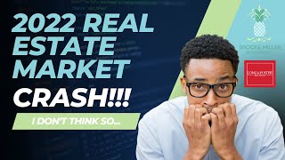 2022 Real Estate Market Crash? I don't think so. Let's look at the FACTS!