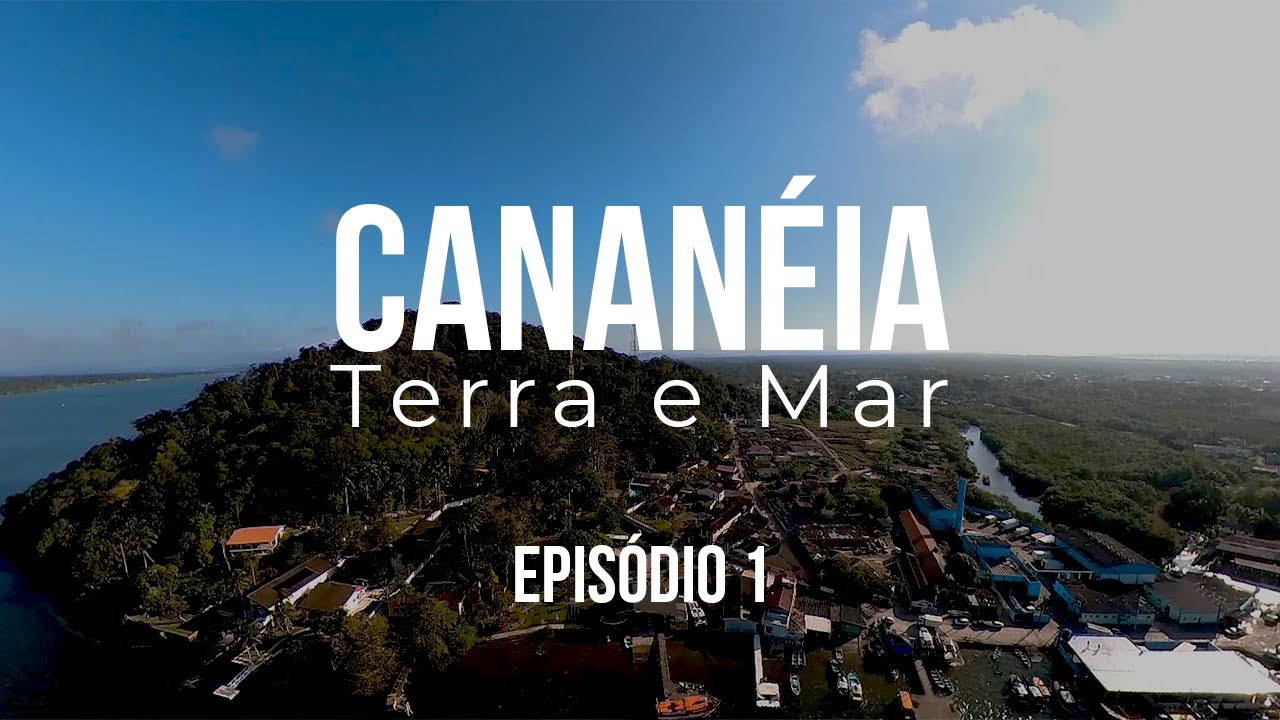 Cananéia, Terra e Mar - Episódio 1