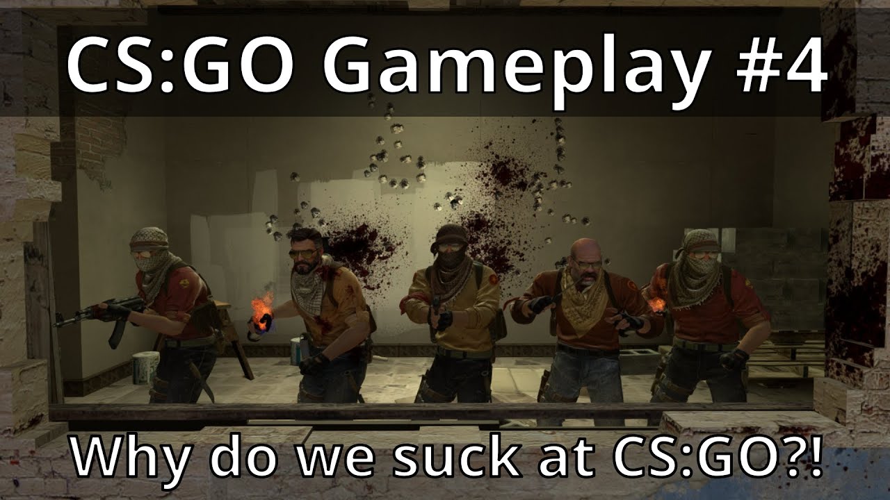 Why do we suck at CS:GO?! - CS:GO Gameplay #4 - YouTube