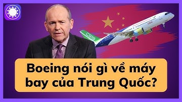Boeing nói gì về việc Trung Quốc tự sản xuất máy bay dân sự?