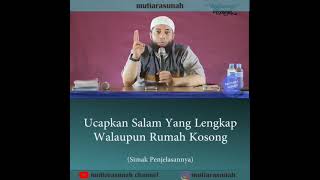 Ucapkan Salam Yang Lengkap Walau Rumah Kosong  Ustadz Khalid Basalamah