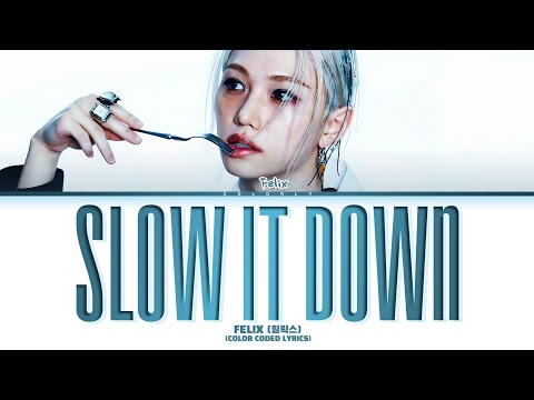 Felix (필릭스) "Slow It Down" (Color Coded Lyrics)