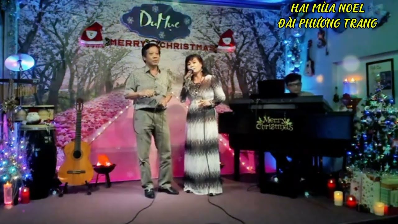 HAI MÙA NOEL ( ĐÀI PHƯƠNG TRANG ) SONGCA : CẨM LỆ - MINH ĐỨC