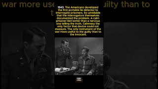 The Americans used the first lie detector in the war and found that calm liars fooled it completely