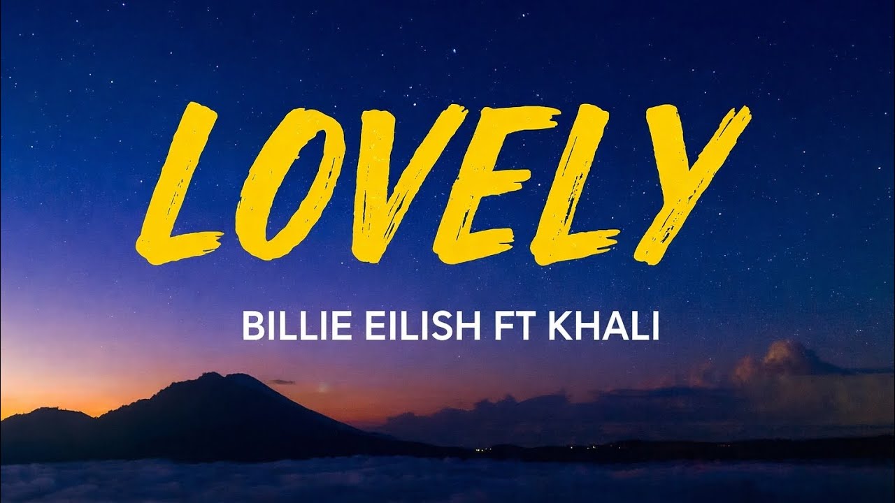 Lovely -Billie eilish ft Khalid ( official lyrics new version)