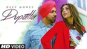 Dupatta: Deep Money Ft Gurlez Akhtar | Latest Punjabi Songs 2019