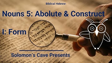 NOUNS 5 - Absolute and Construct 1: Form